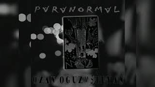 Ozan Oğuz & Silyan - Paranormal  Resimi