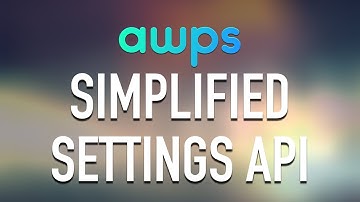 AWPS - Simplified Settings API