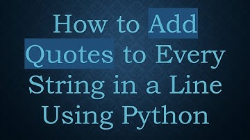 How to Add Quotes to Every String in a Line Using Python