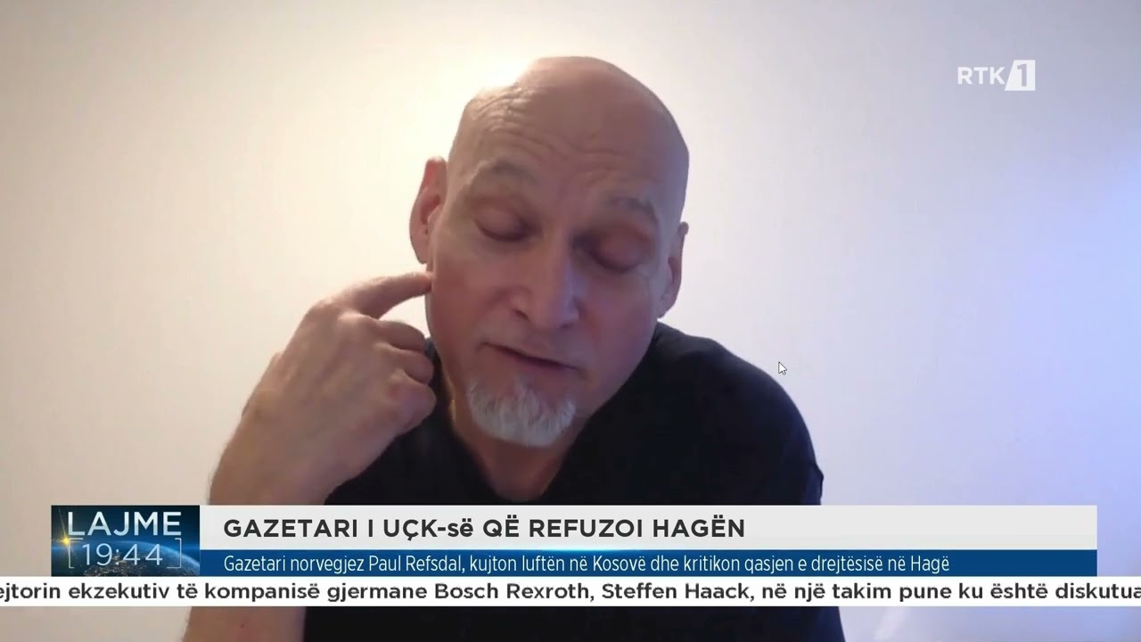 Gazetari norvegjez Paul Refsdal, kujton luftën në Kosovë dhe kritikon qasjen e drejtësisë në Hagë