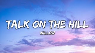 WILLOW - Talk On The Hill (Lyrics)
