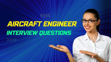 Aircraft Engineering Interview Questions & Answers.  Try these!