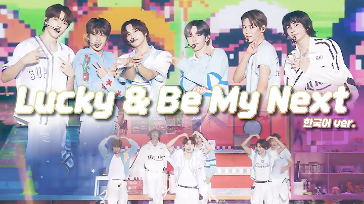 [라이즈 RIIZE] Lucky & Be My Next 한국어 ver.