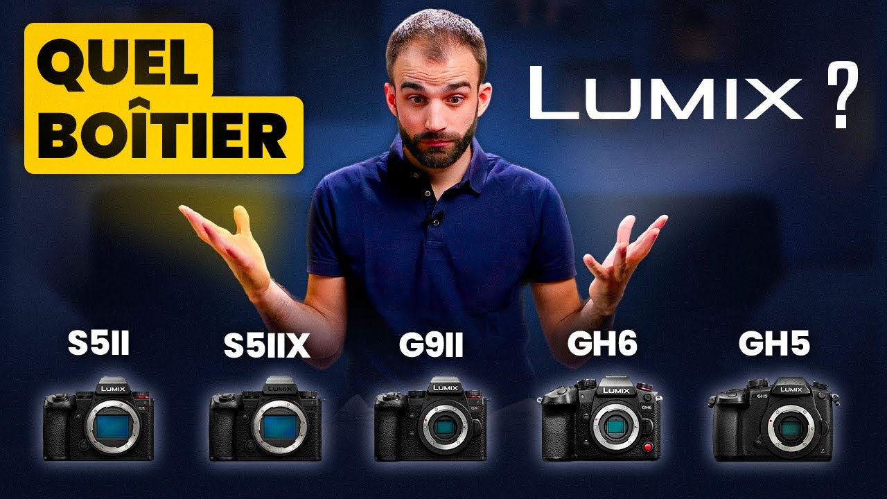 Quel boitier Lumix choisir en 2024  tous budgets