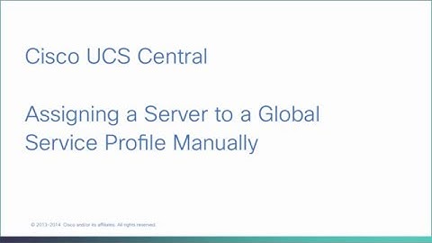 Cisco UCS Central - Assigning a Server to a Global Service Profile Manually