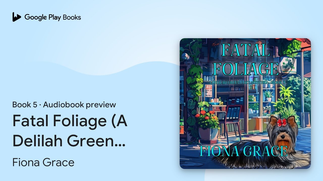 Fatal Foliage (A Delilah Green Cozy… Book 5 by Fiona Grace · Audiobook preview