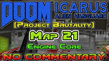 [Project Brutality] Icarus: Alien Vanguard, Map21: Engine Core, No Commentary