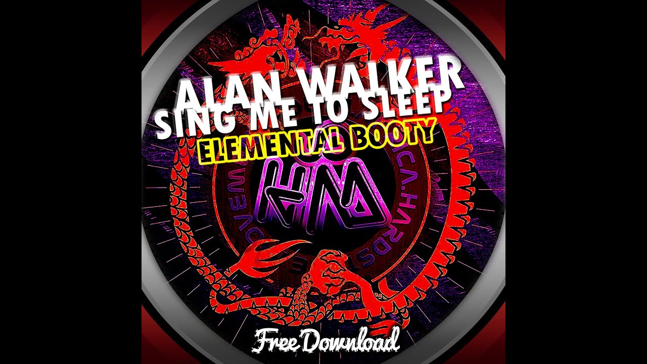 Alan Walker - Sing Me To Sleep (Elemental Bootleg)