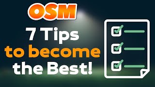 OSM: 7 TIPS TO WIN! 2021