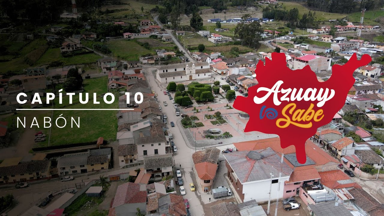 Azuay lo Sabe, capítulo X Nabón