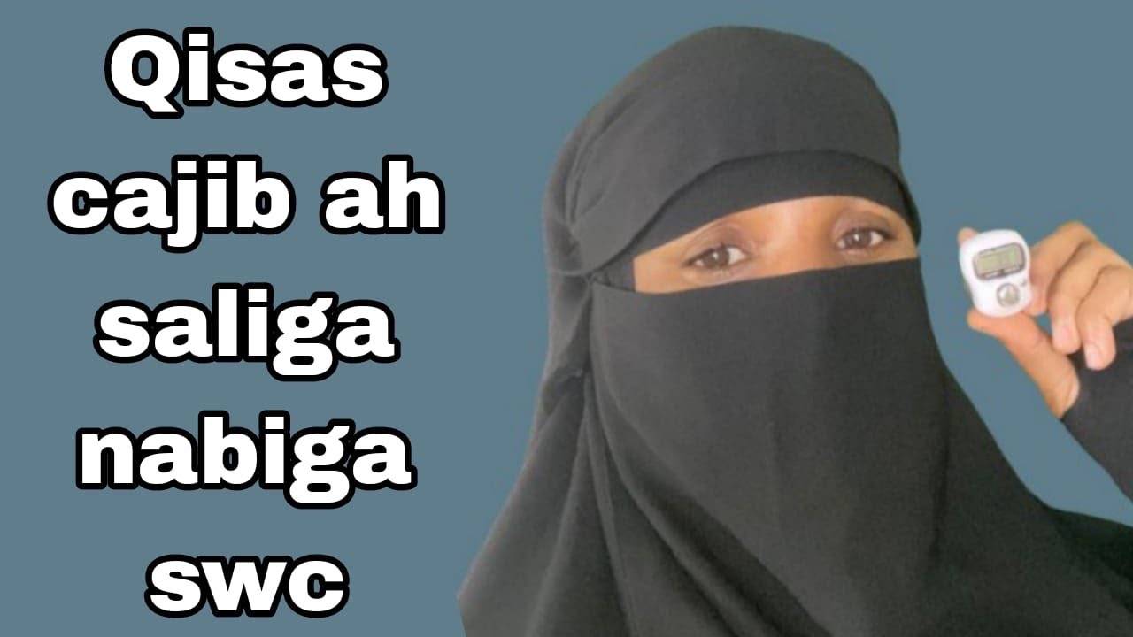 qisas cajiib ah saliga nabiga  scw farxadaha khayradka iyo barakada lagala kulmay ka faidayso