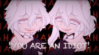 !You Are An Idiot Meme! || Gacha Club