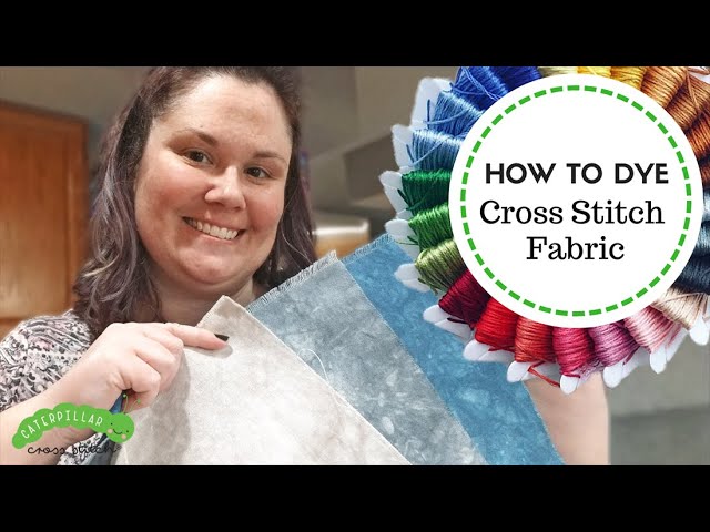 How to Hand Dye Cross Stitch Fabrics