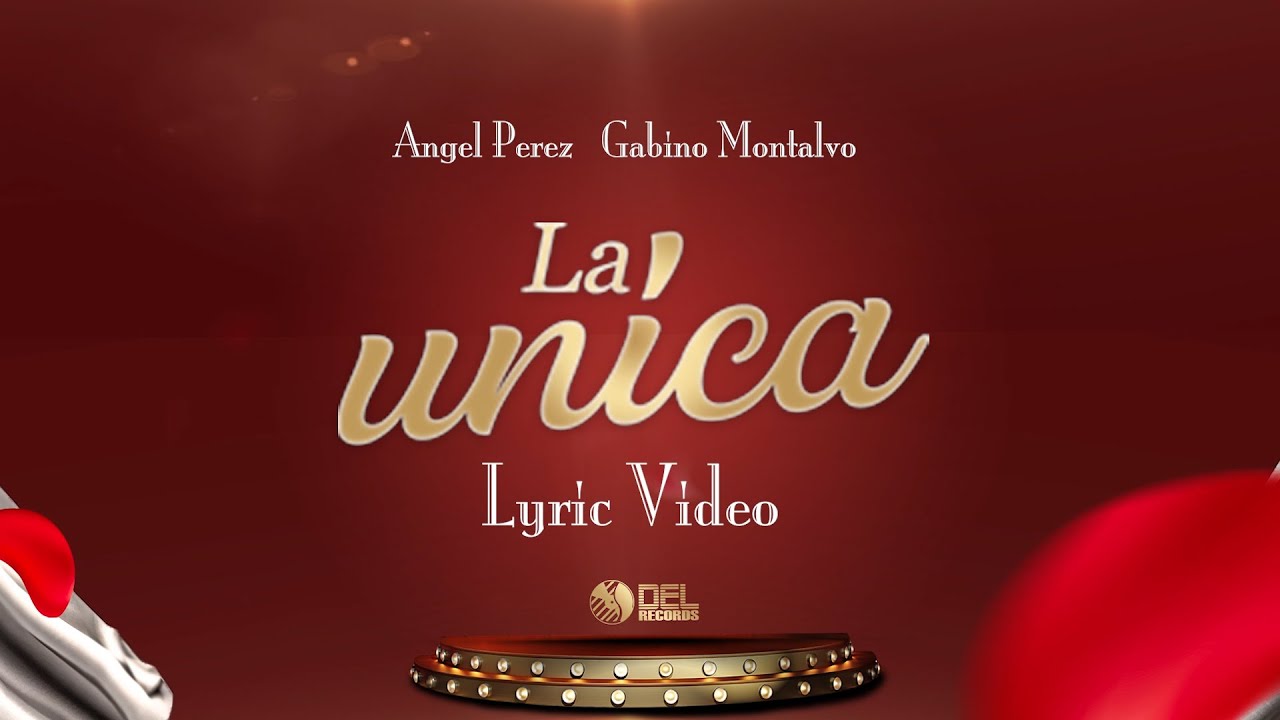 La Unica - (Video Con Letras) - Angel Perez y Gabino Montalvo - DEL Records 2021