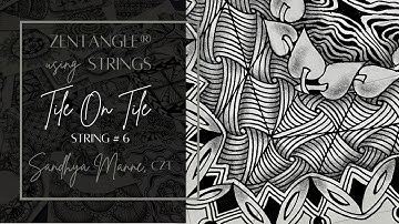 Tile on Tile String #6 a tutorial with tangle ZENITH