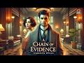 A Chain of Evidence 🔍🕵️‍♂️ | Classic Detective Mystery