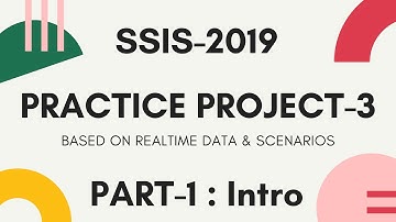 SSIS 2019 | Practice Project - 3 | Part 1 - Introduction