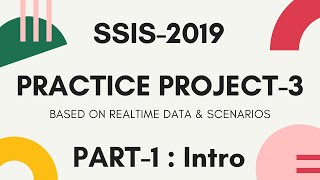 SSIS 2019 | Practice Project - 3 | Part 1 - Introduction