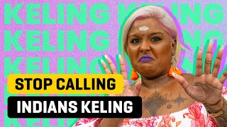 Stop Calling Indians Keling