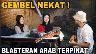 Download Lagu GEMBEL NEKAT BANGET❗️BIKIN BLASTERAN ARAB INI TERPIKAT MP3