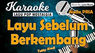 Karaoke LAYU SEBELUM BERKEMBANG - Tetty Kadi //Nada PRIA //Music By Lanno Mbauth