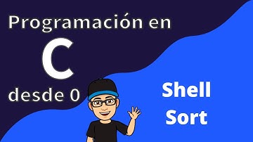43. Shell Sort | Algoritmo de ordenamiento | Programación en C desde cero