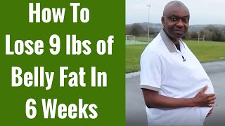 How To Lose 9 lbs of Belly Fat In 6 Weeks (ScienceBased)