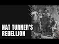 Nat Turner's Rebellion: A Catalyst for Change in American History