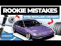 Rookie Mistakes Installing Car Parts
