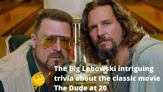 20 Trivia About The Big Lebowski That Intrigues Even a 20 Year Old! 20 Trivia About The Big Lebowski That Intrigues Even a 20 Year Old!