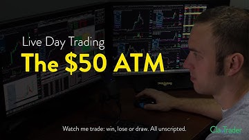 The $50 ATM | Live Day Trade