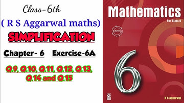 CLASS-6TH :- MATHEMATICS /CHAPTER 6 / SIMPLIFICATION / EXERCISE - 6A / R S AGGARWAL MATHS SOLUTION /