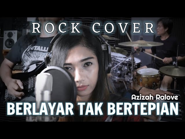 Berlayar Tak Bertepian | ROCK COVER by Airo Record Ft Azizah class=