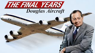 History Of The Douglas Aircraft Company  From Glory To Demise (Part 3)