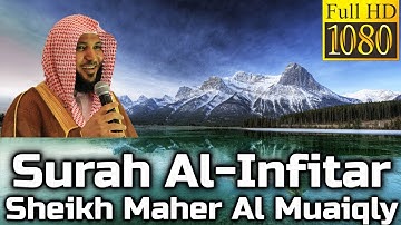 Surah Al Infitar سورة الانفطار Sheikh Maher Al Muaiqly ماهر المعيقلي - English Translation