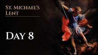 St. Michael's Lent | Day 8 — The Queen hell will not face