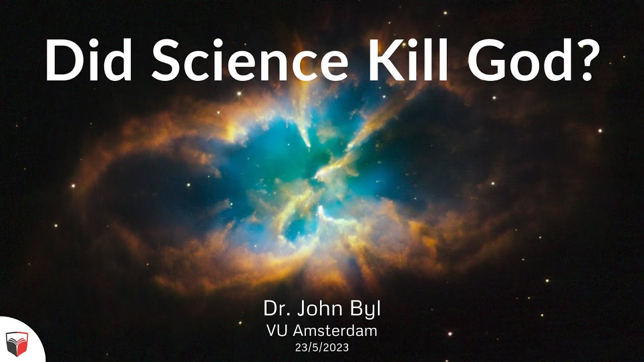 Did Science Kill God? - Dr. John Byl - YouTube