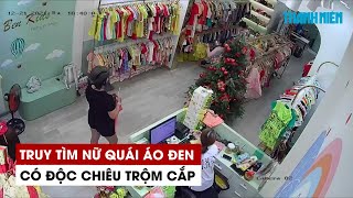 Nữ quái áo đen và độc chiêu trộm cắp nhanh như cắt