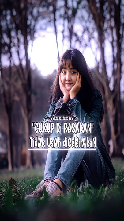 STORY WA JEDAG JEDUG QOUTES KEREN SANTUY KATA KATA BAGUS 30 DETIK