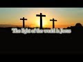 The Light of the World Is Jesus