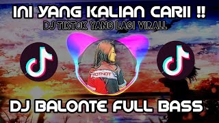 DJ BALONTE FULL BASS   DJ TIKTOK TERBARU 2021 YANG LAGI VIRAL