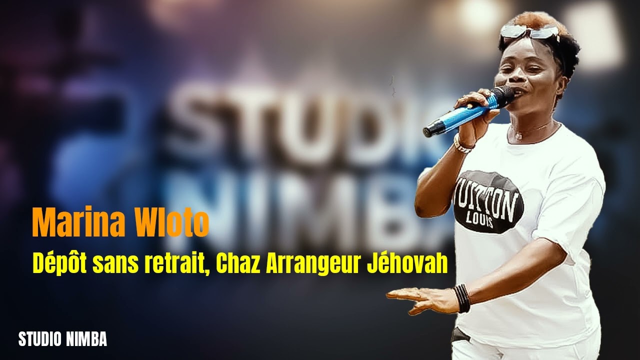 Marina Wloto – Dépôt sans retrait, Chaz Arrangeur Jéhovah