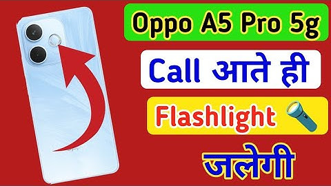 Oppo A5 Pro 5g notification light on/off kaise karen,incoming call flashlight setting Oppo A5 Pro 5g