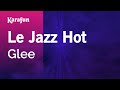 Karaoke Le Jazz Hot - Glee *