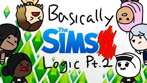 Basically The Sims Logic - Part 2