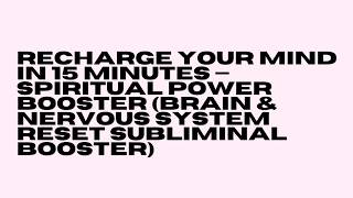 this finds u when your brain needs a full system update .. 15 minutes (spiritual power booster)
