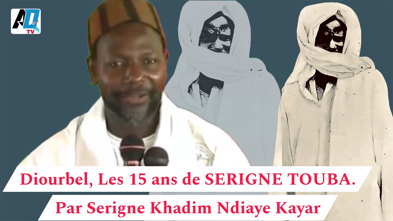 Diourbel, Les 15 ans de SERIGNE TOUBA  Par Serigne Khadim Ndiaye Kayar
