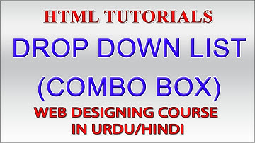 HTML Tutorials in Urdu Part 24 - Drop Down List in HTML (Combo Box)