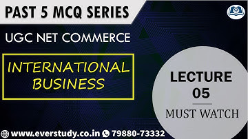 Past 5 MCQ Series - Lecture 5 - International Business | UGC NET Commerce