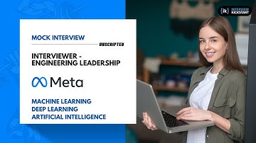 Mock Interview by Engineering Leadership at Meta | AI, Machine Learning, Deep Learning.